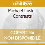 Michael Lusk - Contrasts cd