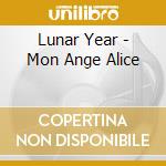 Lunar Year - Mon Ange Alice cd