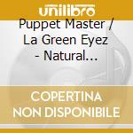 Puppet Master / La Green Eyez - Natural Effects cd