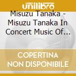 Misuzu Tanaka - Misuzu Tanaka In Concert Music Of Janacek And Bach cd musicale di Misuzu Tanaka