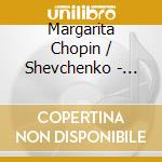 Margarita Chopin / Shevchenko - Fryderyk Chopin - Scherzos Sonata No 3 Op 58 cd musicale di Margarita Chopin / Shevchenko