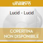 Lucid - Lucid cd
