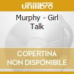 Murphy - Girl Talk cd