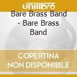 Bare Brass Band - Bare Brass Band cd