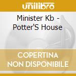 Minister Kb - Potter'S House cd