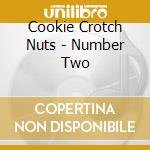 Cookie Crotch Nuts - Number Two cd