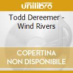 Todd Dereemer - Wind Rivers cd