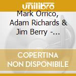 Mark Orrico, Adam Richards & Jim Berry - To A Mistress cd