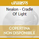 Nealon - Cradle Of Light cd