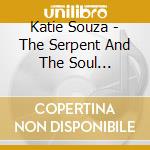 Katie Souza - The Serpent And The Soul Teaching cd
