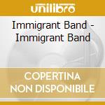 Immigrant Band - Immigrant Band cd