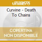 Curvine - Death To Chains cd