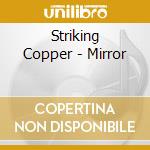 Striking Copper - Mirror cd