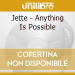 Jette - Anything Is Possible cd