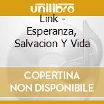 Link - Esperanza, Salvacion Y Vida cd