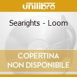Searights - Loom cd