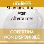 Shamanic Ape - Atari Afterburner