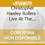 Christopher Hawley Rollers - Live At The Stronghold 2.26.10 cd musicale di Christopher Hawley Rollers