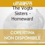 The Vogts Sisters - Homeward cd