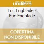 Eric Engblade - Eric Engblade cd