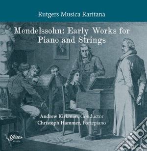 Felix Mendelssohn - Early Works For Piano & Strings cd musicale di Felix Mendelssohn / Hammer / Rutgers Musica