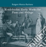 Felix Mendelssohn - Early Works For Piano & Strings
