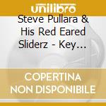 Steve Pullara & His Red Eared Sliderz - Key Ring Of Faith cd