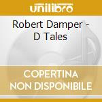 Robert Damper - D Tales cd