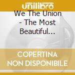 We The Union - The Most Beautiful Place On Earth cd