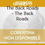 The Back Roads - The Back Roads cd