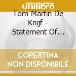 Tom Martin De Knijf - Statement Of Fact cd