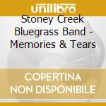 Stoney Creek Bluegrass Band - Memories & Tears cd