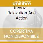 Kevoz - Relaxation And Action cd