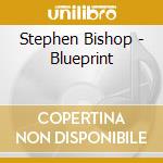 Stephen Bishop - Blueprint cd