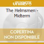 The Helmsmen - Midterm cd
