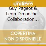 Guy Pageot & Leon Dimanche - Collaboration Classics, Vol. 1 cd