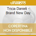 Tricia Danieli - Brand New Day cd