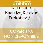 Jameson / Badridze,Ketevan Prokofiev / Cooper - Prokofiev: Music For Violin & Piano cd musicale di Jameson / Badridze,Ketevan Prokofiev / Cooper