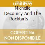 Michelle Decourcy And The Rocktarts - Broken Glass cd musicale di Michelle Decourcy And The Rocktarts