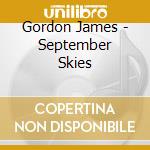 Gordon James - September Skies cd