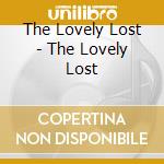 The Lovely Lost - The Lovely Lost cd