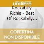 Rockabilly Richie - Best Of Rockabilly Richie cd