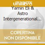 Yamin Eli & Astro Intergenerational Arkestra - Message From Saturn cd musicale di Yamin & Astro Intergenerational Arkestra Eli