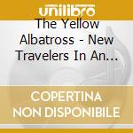 The Yellow Albatross - New Travelers In An Old World cd