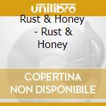 Rust & Honey - Rust & Honey cd