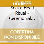 Snake Head Ritual - Ceremonial Thunder cd musicale di Snake Head Ritual