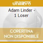 Adam Linder - 1 Loser cd