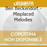 Ben Beckendorf - Misplaced Melodies cd