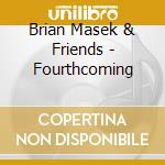 Brian Masek & Friends - Fourthcoming cd musicale di Brian / Friends Masek