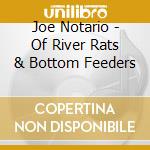 Joe Notario - Of River Rats & Bottom Feeders cd